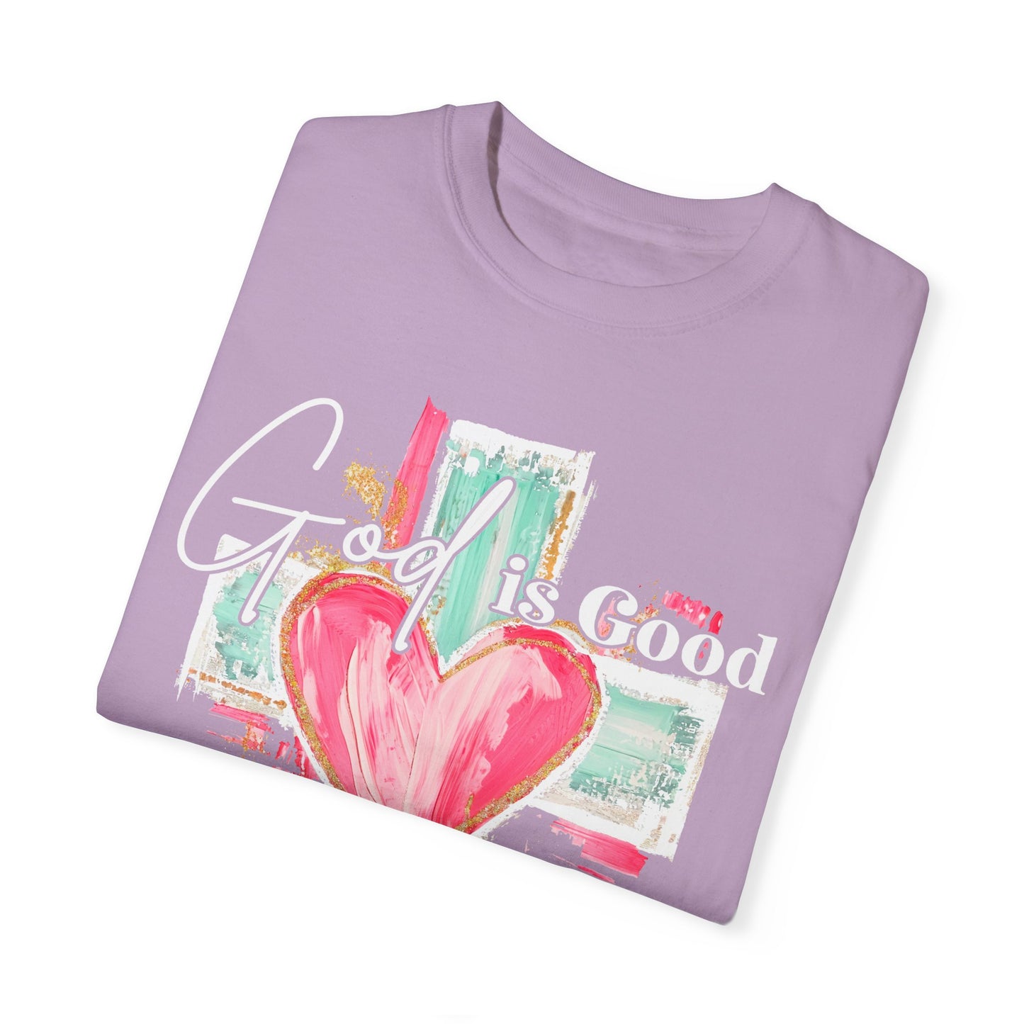 Inspirational God Is Good Unisex Garment-Dyed T-Shirt