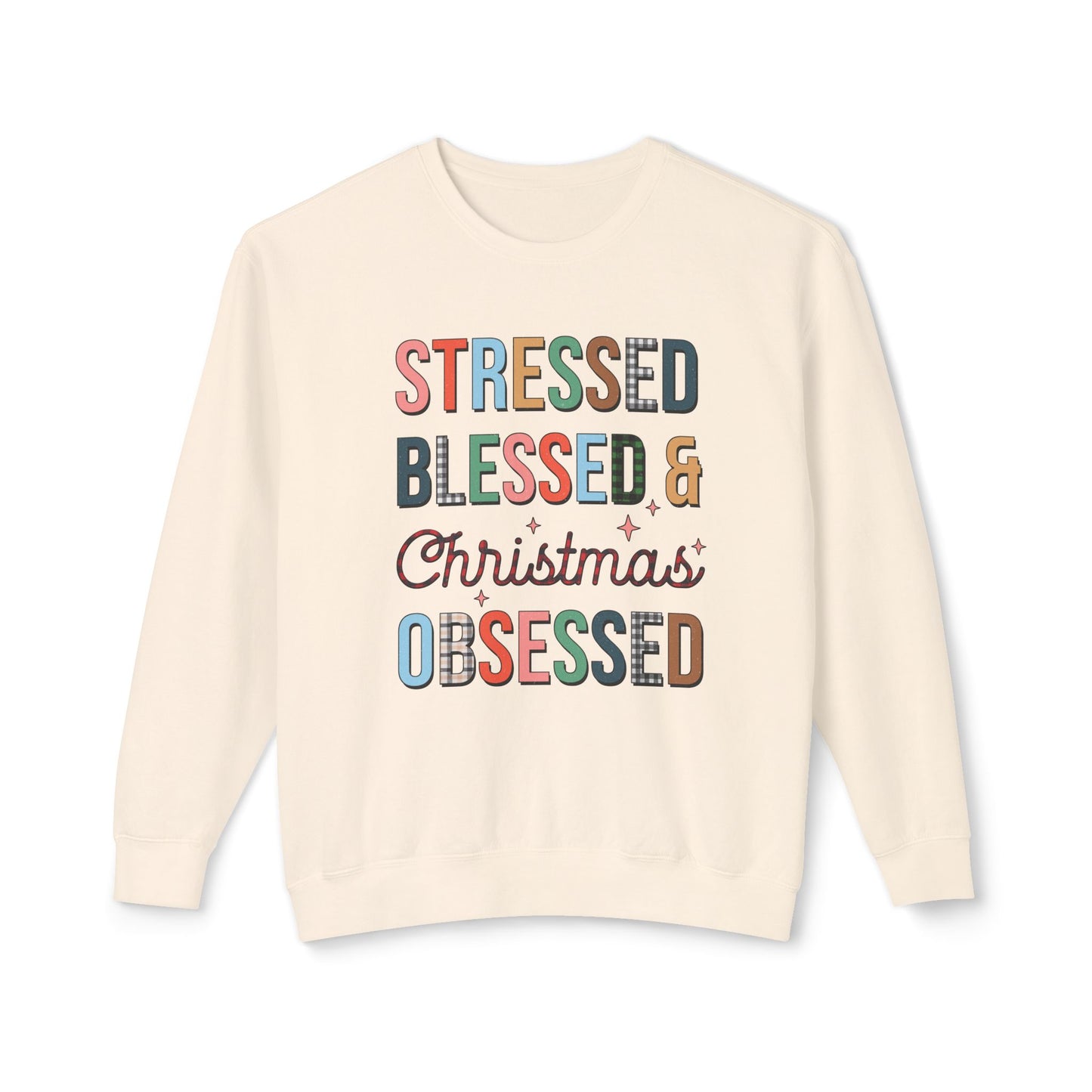 Stressed Blessed & Christmas Obsessed Sweatshirt, Cozy Holiday Crewneck, Gift for Her, Festive Casual Wear, Christmas Apparel