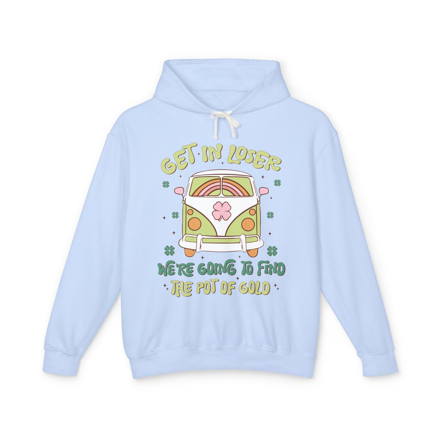 Get In Loser Hoodie, Unisex Lightweight Sweatshirt for Road Trips, St. Patrick's Day, Travel Lovers, Adventure Gear