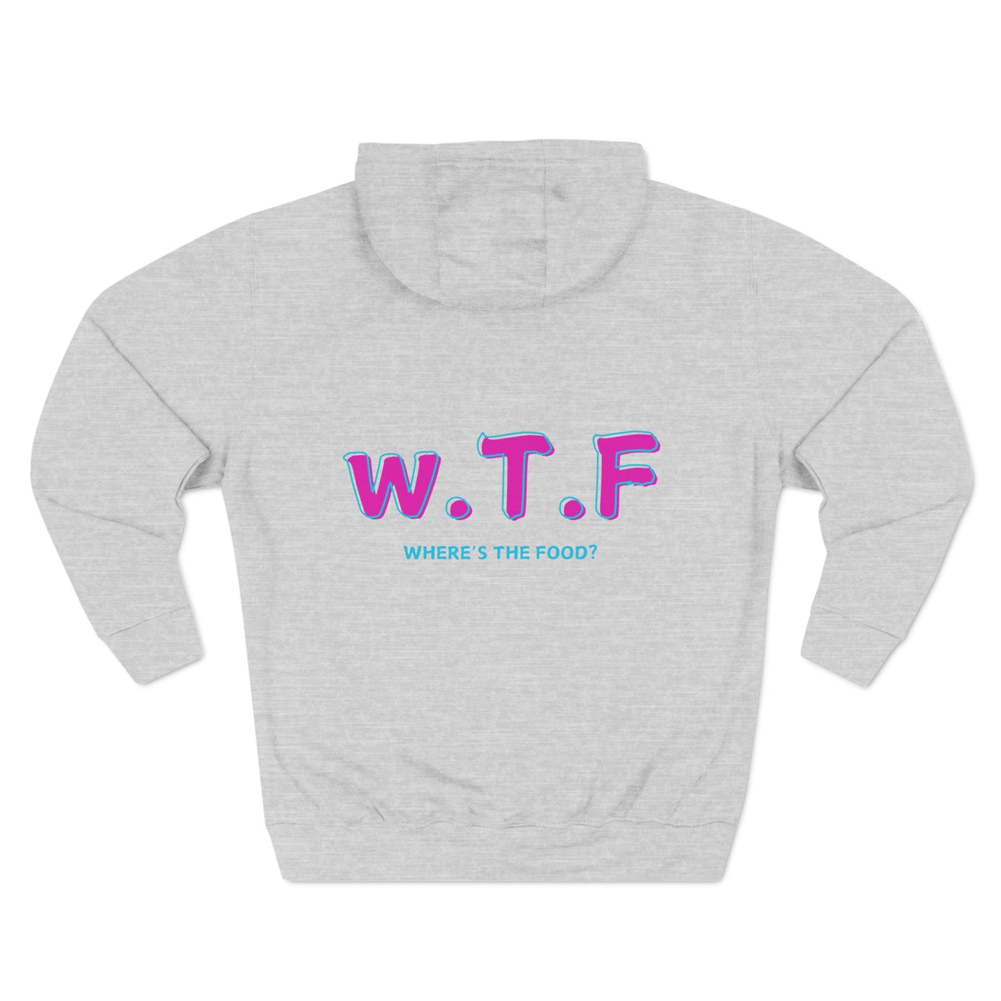 WTF Three-Panel Fleece Hoodie, Funny Where's the Food Humor Pullover, Gift for Food Lovers, Sarcastic Sweatshirt, Joke Hooded Jacket,