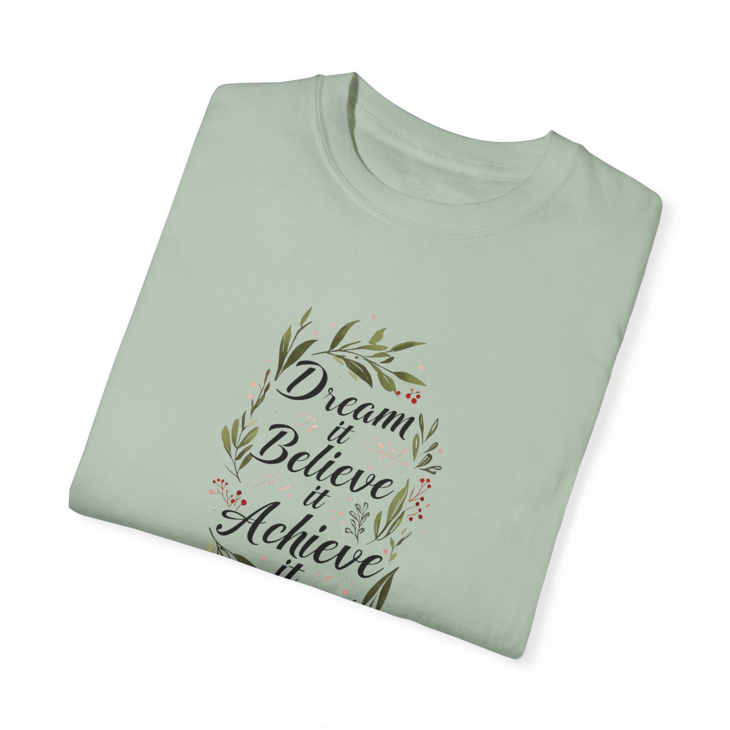 Dream, Believe, Achieve T-shirt - Inspirational Graphic Tee for Motivation, Gift for Friends, Positive Affirmation Shirt,