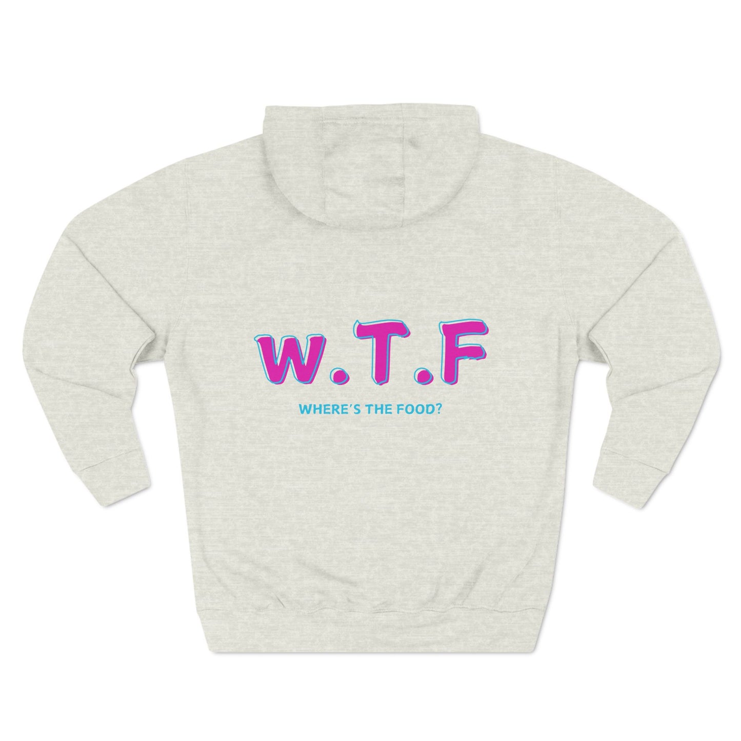 WTF Three-Panel Fleece Hoodie, Funny Where's the Food Humor Pullover, Gift for Food Lovers, Sarcastic Sweatshirt, Joke Hooded Jacket,