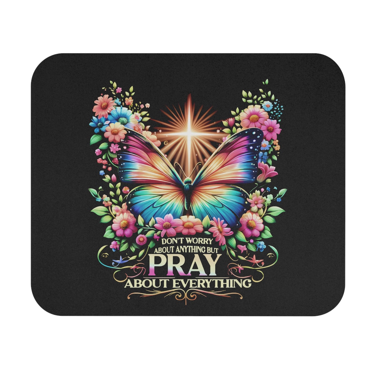 Inspirational Floral Butterfly Mouse Pad, Encouraging Office Decor, Gifts for Students, Work From Home Essentials, Pray About Everything