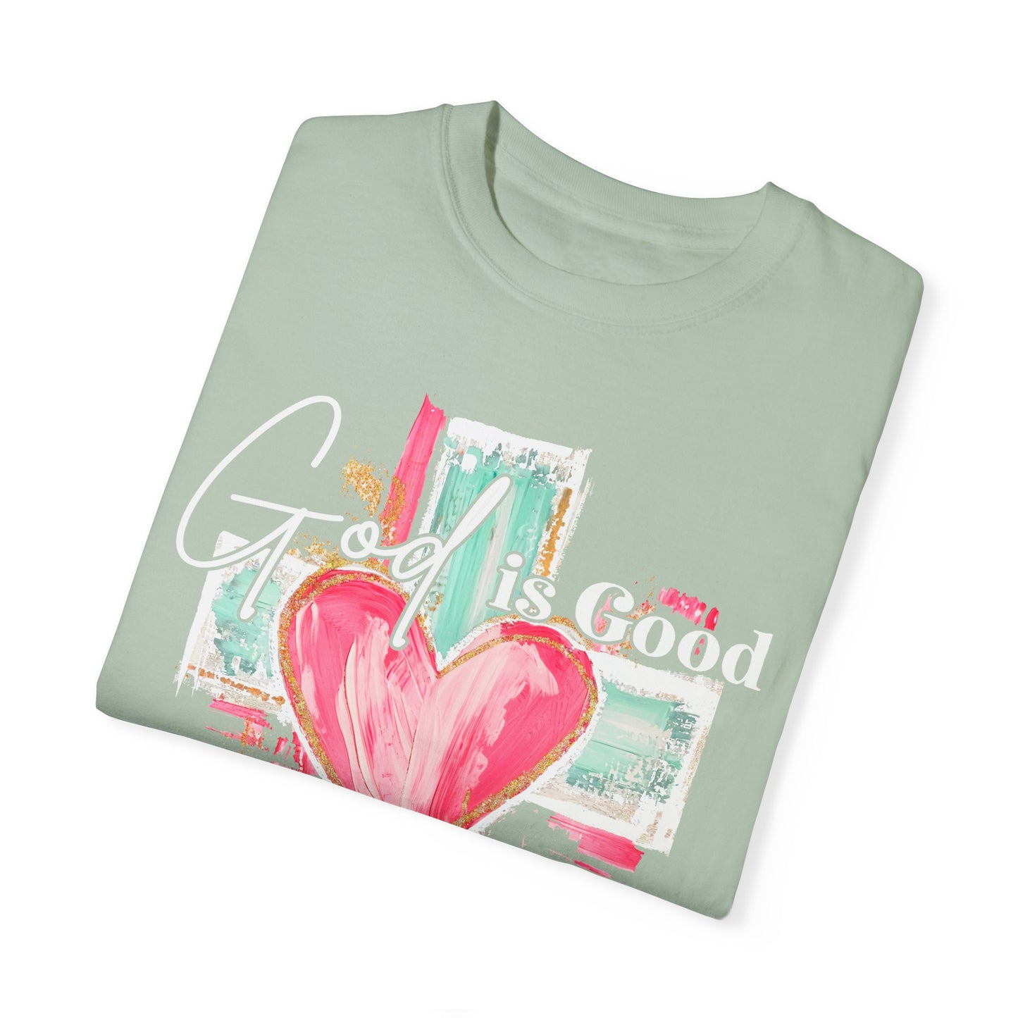 Inspirational God Is Good Unisex Garment-Dyed T-Shirt