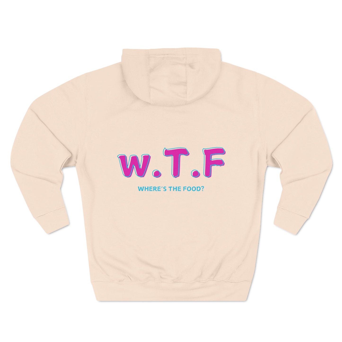 WTF Three-Panel Fleece Hoodie, Funny Where's the Food Humor Pullover, Gift for Food Lovers, Sarcastic Sweatshirt, Joke Hooded Jacket,